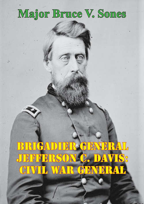 Brigadier General Jefferson C. Davis: Civil War General