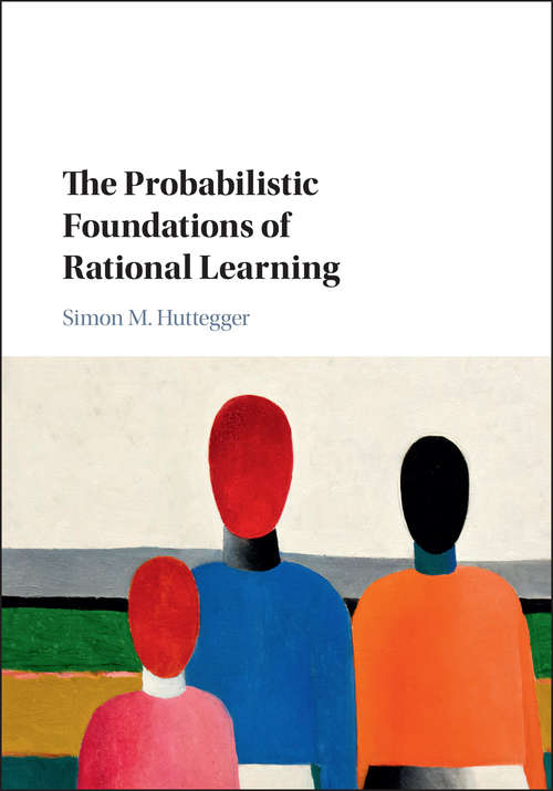Book cover of The Probabilistic Foundations of Rational Learning