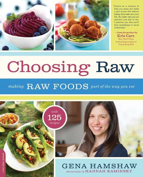 Book cover of Choosing Raw: Making Raw Foods Part of the Way You Eat