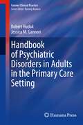 Handbook of Psychiatric Disorders in Adults in the Primary Care Setting (Current Clinical Practice)