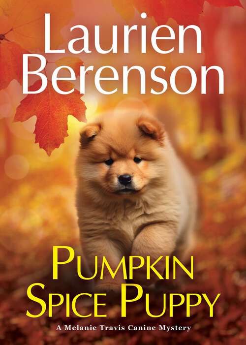 Book cover of Pumpkin Spice Puppy (A Melanie Travis Canine Mystery)