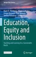 Education, Equity and Inclusion: Teaching and Learning for a Sustainable North (Springer Polar Sciences)