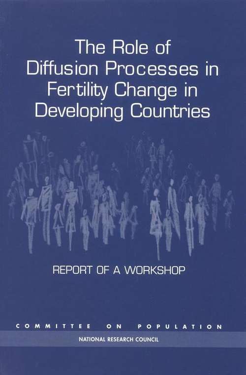 The Role of Diffusion Processes in Fertility Change in Developing Countries: Report Of A Workshop