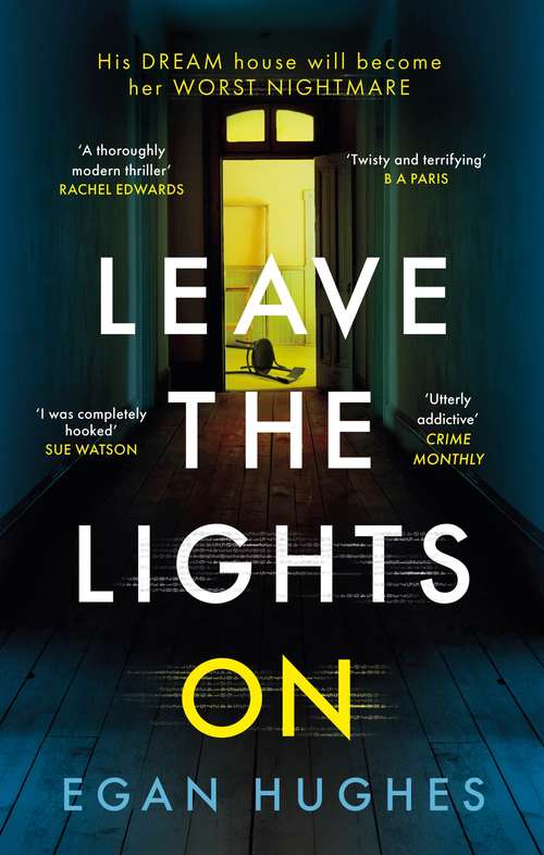 Book cover of Leave the Lights On: His DREAM house is about to become her worst NIGHTMARE