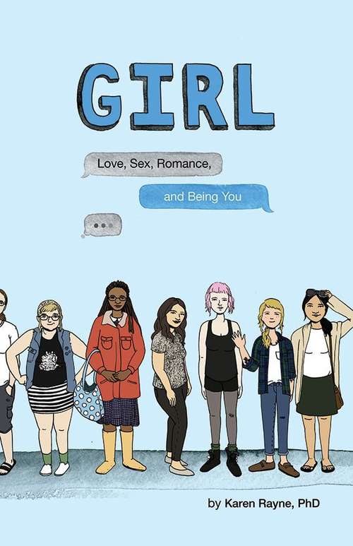 Book cover of GIRL: Love, Sex, Romance, and Being You