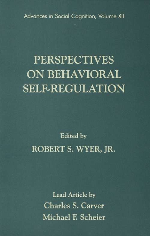 Book cover of Perspectives on Behavioral Self-Regulation: Advances in Social Cognition, Volume XII (Advances in Social Cognition Series: Vol. 12)
