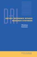 Book cover of Dietary Reference Intakes Research Synthesis Workshop Summary