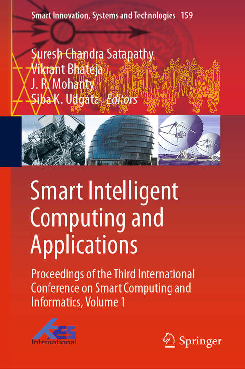 Book cover of Smart Intelligent Computing and Applications: Proceedings of the Third International Conference on Smart Computing and Informatics, Volume 1 (1st ed. 2020) (Smart Innovation, Systems and Technologies #159)