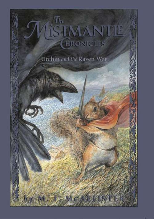 Book cover of Urchin and the Raven War (The Mistmantle Chronicles, #4)