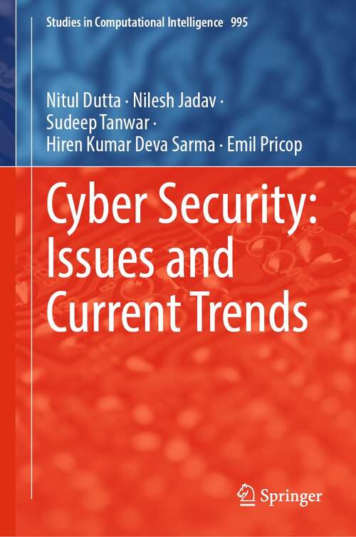 Cyber Security: Issues and Current Trends (Studies in Computational Intelligence #995)
