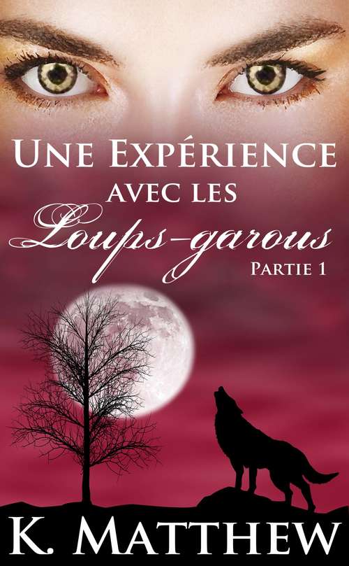 Book cover of Une expérience avec les loups-garous: Partie un