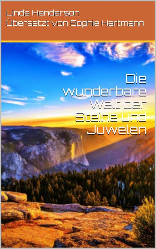 Book cover of Die wunderbare Welt der Steine und Juwelen