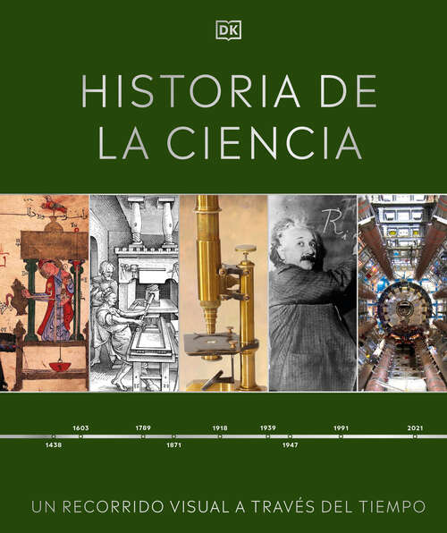 Book cover of Historia de la ciencia (Timelines of Science): Un recorrido visual a través del tiempo