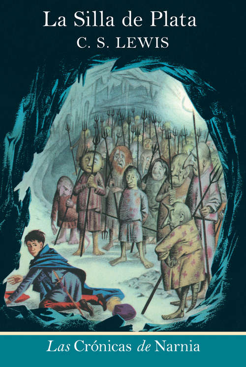 Book cover of La Silla de Plata: The Silver Chair (Spanish edition) (Las Crónicas de Narnia #4)