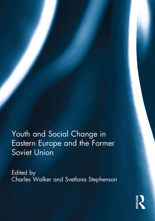Book cover of Youth and Social Change in Eastern Europe and the Former Soviet Union