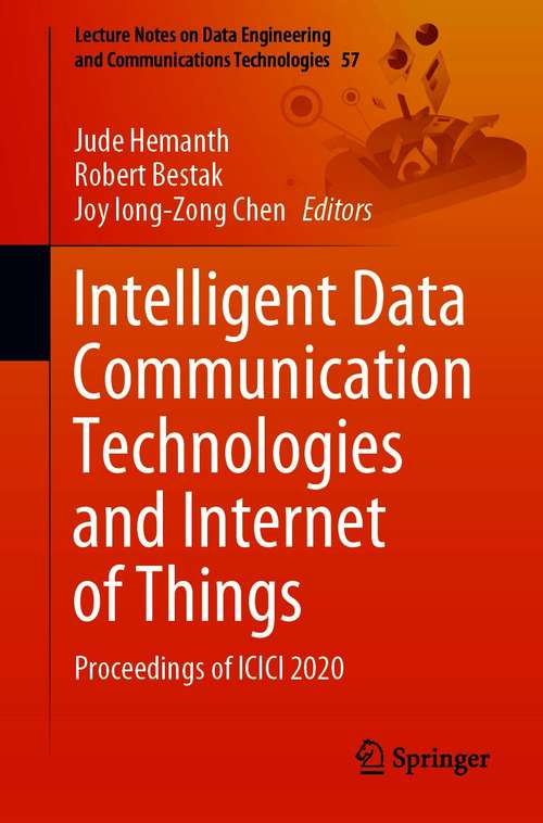 Intelligent Data Communication Technologies and Internet of Things: Proceedings of ICICI 2020 (Lecture Notes on Data Engineering and Communications Technologies #57)