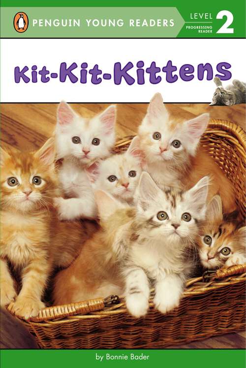 Kit-Kit-Kittens (Penguin Young Readers, Level 2)