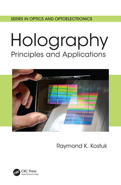 Book cover of Holography: Principles and Applications (Series in Optics and Optoelectronics #7233)
