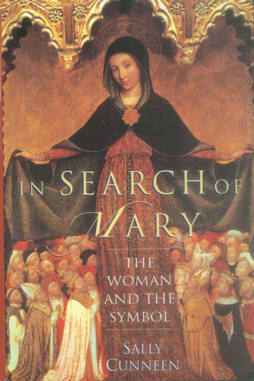 Book cover of In Search of Mary: The Woman and the Symbol