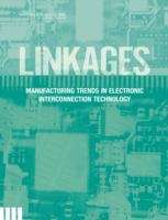Book cover of Linkages: Manufacturing Trends In Electronic Interconnection Technology