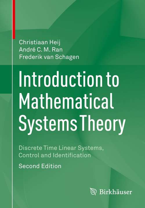 Introduction to Mathematical Systems Theory: Discrete Time Linear Systems, Control and Identification