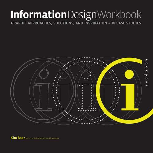 Book cover of Information Design Workbook: Graphic Approaches, Solutions, and Inspiration + 30 Case Studies