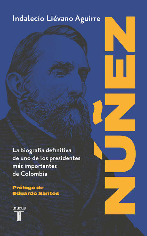 Book cover of Rafael Núñez: La biografía definitiva de uno de los presidentes más importantes de colombia