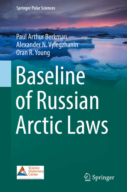 Baseline of Russian Arctic Laws: The Authentic English Translation (Springer Polar Sciences)