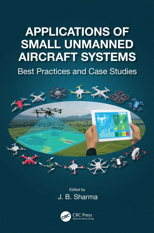 Book cover of Applications of Small Unmanned Aircraft Systems: Best Practices and Case Studies