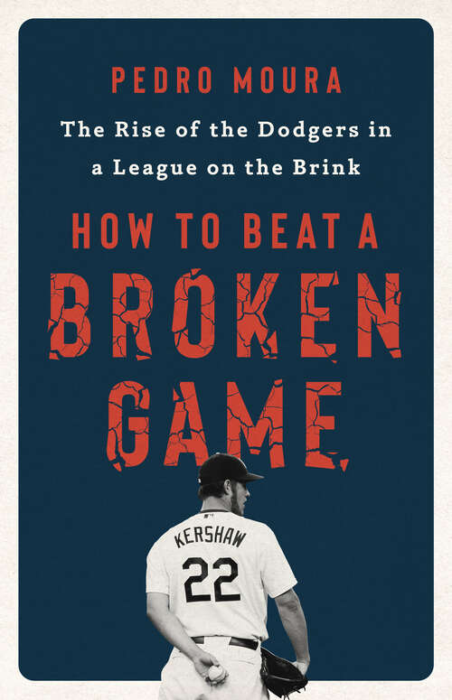 Book cover of How to Beat a Broken Game: The Rise of the Dodgers in a League on the Brink