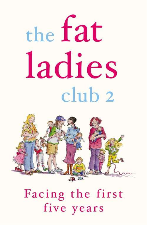 Book cover of The Fat Ladies Club: The Indispensable 'real World' Guide To Pregnancy