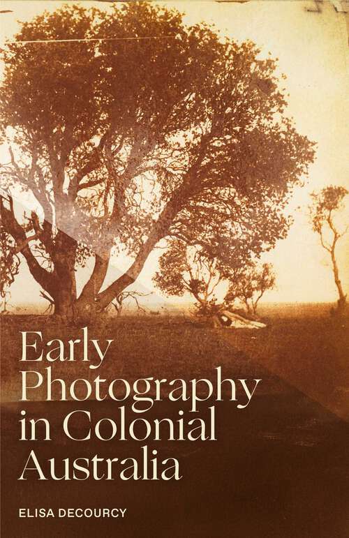Book cover of Early Photography in Colonial Australia