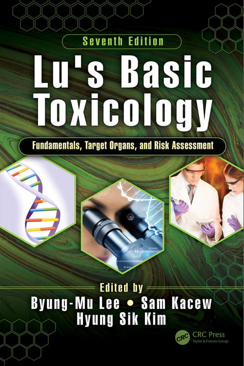 Lu's Basic Toxicology: Fundamentals, Target Organs, and Risk Assessment (7th Edition)