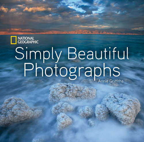 Book cover of National Geographic Simply Beautiful Photographs