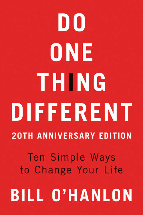 Do One Thing Different: Ten Simple Ways to Change Your Life