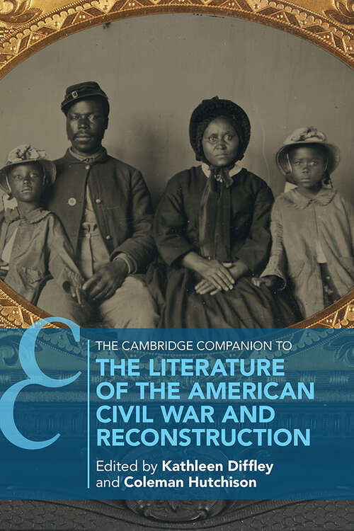 Book cover of The Cambridge Companion to the Literature of the American Civil War and Reconstruction The Cambridge Companion to the Literature of the American Civil War and Reconstruction (Cambridge Companions to Literature)