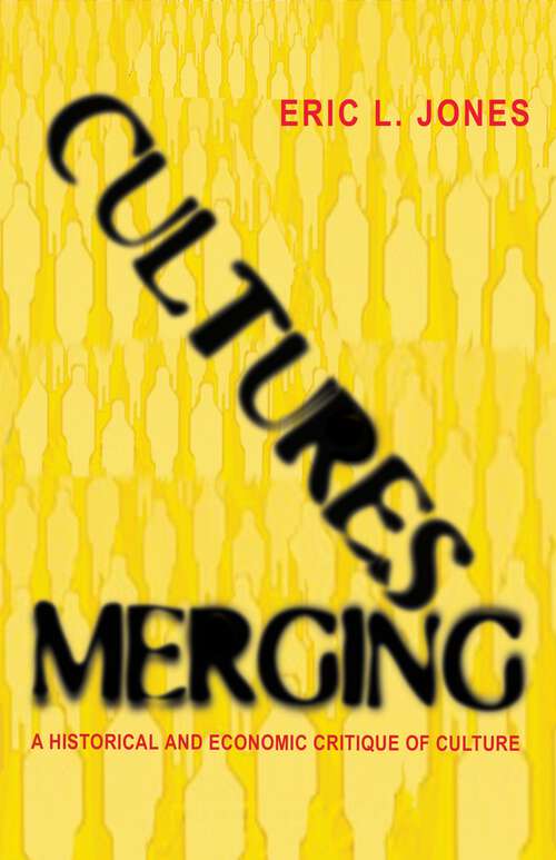 Book cover of Cultures Merging: A Historical and Economic Critique of Culture (The Princeton Economic History of the Western World #18)