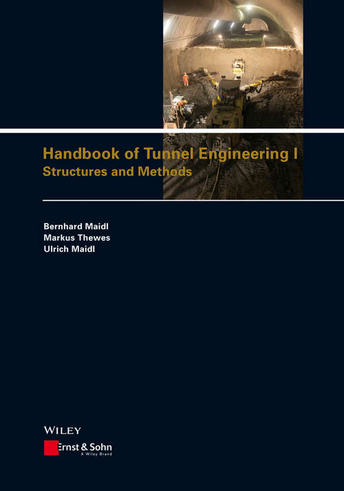 Handbook of Tunnel Engineering I: Structures and Methods, 1st Edition