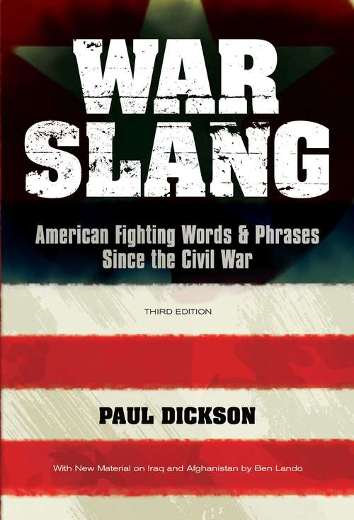 War Slang: American Fighting Words & Phrases Since the Civil War, Third Edition