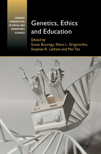 Current Perspectives in Social and Behavioral Sciences: Genetics, Ethics, and Education (Current Perspectives in Social and Behavioral Sciences)
