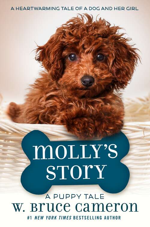 Book cover of Molly's Story: A Dog's Purpose Novel
