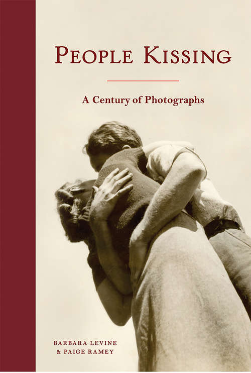 Book cover of People Kissing: A Century of Photographs