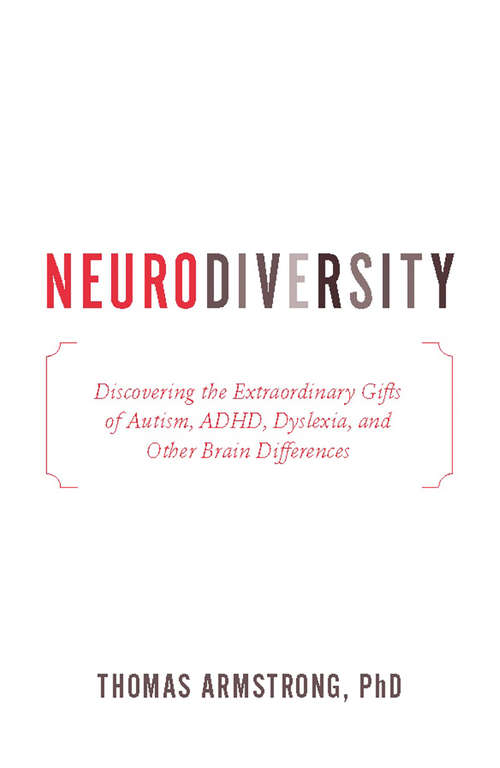 Book cover of Neurodiversity: Discovering the Extraordinary Gifts of Autism, ADHD, Dyslexia, and Other Brain Differences