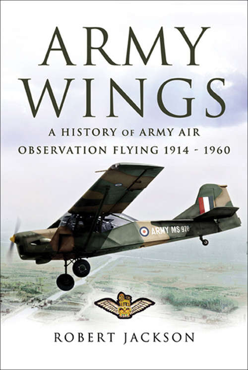 Army Wings: A History of Army Air Observation Flying, 1914–1960