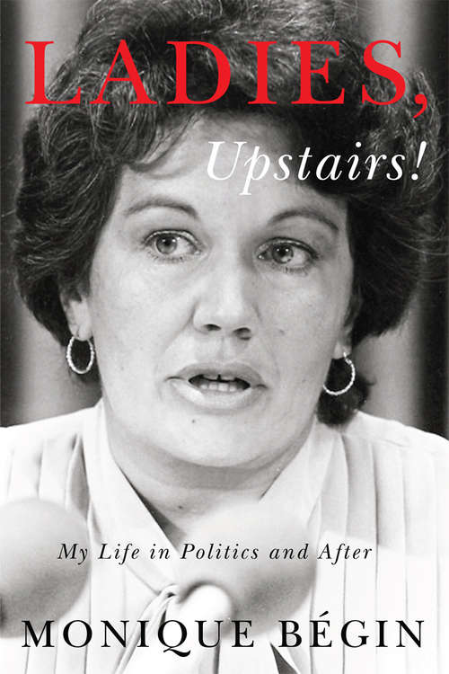 Ladies, Upstairs!: My Life in Politics and After