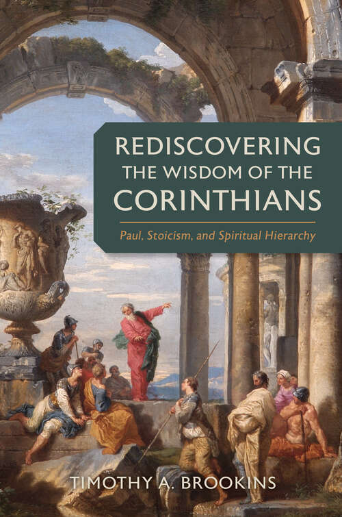 Book cover of Rediscovering the Wisdom of the Corinthians: Paul, Stoicism, and Spiritual Hierarchy
