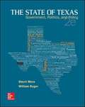 The State of Texas: Government, Politics, and Policy Second Edition