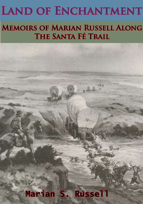 Book cover of Land of Enchantment: Memoirs of Marian Russell Along The Santa Fé Trail