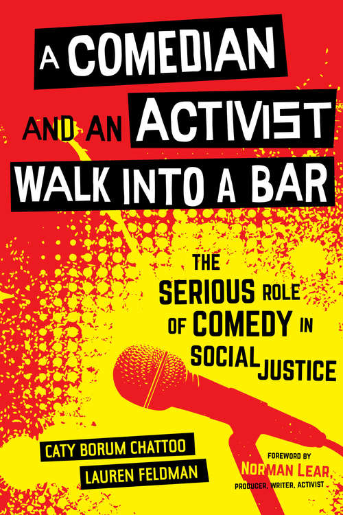A Comedian and an Activist Walk into a Bar: The Serious Role of Comedy in Social Justice (Communication for Social Justice Activism #1)