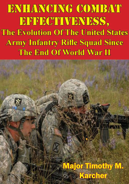 Book cover of Enhancing Combat Effectiveness;: The Evolution Of The United States Army Infantry Rifle Squad Since The End Of World War II